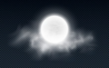 Realistic Full Moon With Clouds Isolated On A Transparent Background. White Fog. Dark Night. Glowing Milk Moon. Vector Illustration