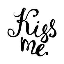 Kiss Me. Hand Written Word On White Background