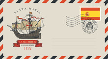 Postal Envelope With Stamp And Rubber Stamp. Illustration On The Theme Of Travel, Adventure And Discovery With An Old Sailing Ship Of Christopher Columbus And Spanish Flag