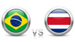 Brazil vs Costa Rica - Match 25 - Group E - 2018 tournament. Shiny metallic icons buttons with national flags isolated on white background.