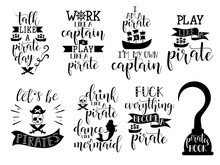 Set About Pirate. Lettering. Vector Hand Drawn Motivational And Inspirational Quote. Calligraphic Poster