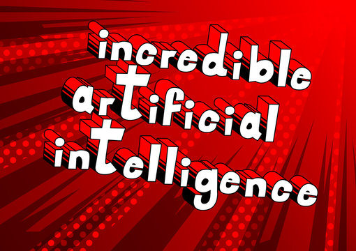 Incredible Artificial Intelligence - Comic book style word on abstract background.