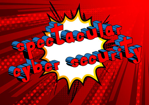Spectacular Cyber Security - Comic book style word on abstract background.