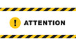 Attention sign between black and yellow striped ribbons isolated on white background. Yellow circle with exclamation point and text 