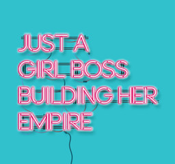 Wall Mural - Just a girl boss building her empire pink neon signon blue background.  Modern feminism quote isolated on blue background. Modern design art for poster, greeting card etc