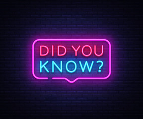 Wall Mural - Did you know neon signs vector. Did you know Design template neon sign, light banner, neon signboard, nightly bright advertising, light inscription. Vector illustration