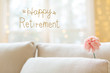 Retirement message with a flower in a bright interior room sofa