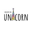 I believe in uniconrn. Vector illustration. Print for t-shirt