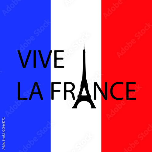 Bastille Day July 14 Eiffel Tower Instead Of The Letter A Translation Of Texts In French Long Live France Background Flag Of France Stock Vector Adobe Stock