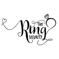 Wall Mural - 'The ring security' -Hand lettering typography text in vector eps 10. Hand letter script wedding sign catch word art design.  Good for scrap booking, posters, textiles, gifts.