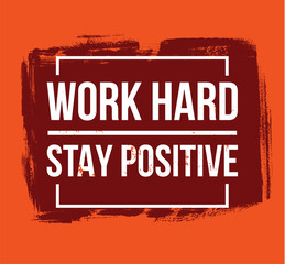 Wall Mural - Work hard stay positive motivational quotes