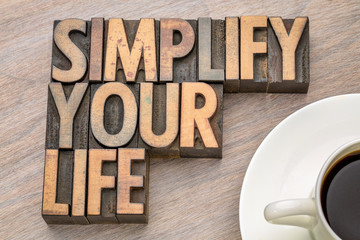 simplify your life - word asbtract in wood type