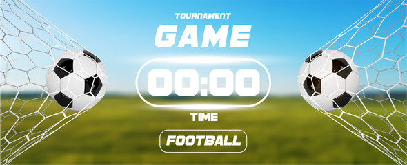 Wall Mural - Soccer or Football Banner With 3d Ball and scoreboard or timer on green field background. Soccer game match goal moment with ball in the net. Blurred soccer training field