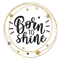 vector illustration of a slogan born to shine