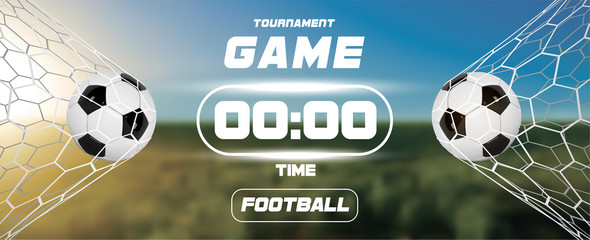 Soccer or Football Banner With 3d Ball and scoreboard or timer on green field background. Soccer game match goal moment with ball in the net. Blurred soccer training field