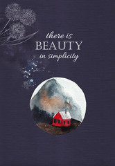 Inspiring watercolor card with small house in the mountains and inscription 