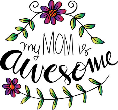My mom is awesome. Happy mother's day greeting card.