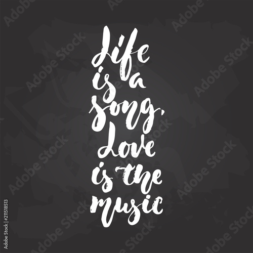 Life Is A Song Love Is The Music Hand Drawn Musical Lettering