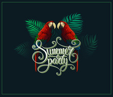 Summer Party Vector Tropicl Image. Tropical Leaves, Exotic Bird And Vintage Style Calligraphy Letters On Black Background. Jungle Theme Design Template For Banner Or Poster. Vintage Style Frame. EPS10