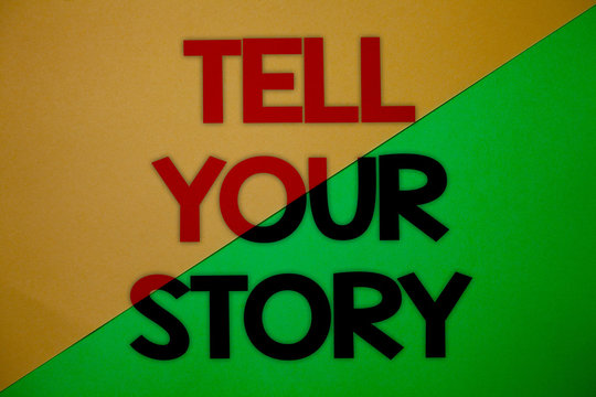 Text sign showing Tell Your Story. Conceptual photo expressing your feelings Narrating writing your biography Yellow green split background message thoughts important information.