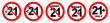 Under 21 not allowed sign. Number twenty one in red crossed circle.
