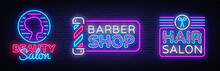 Hair Salon Logo Collection Vector. Beauty Salon Neon Sign, Barber Shop Modern Trend Design, Light Vector Illustration, Light Banner, Vintage Sign. Vector Illustration. Billboards