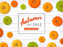 Autumn Sale Background. Horizontal Banner Flyer In A Rectangular Frame With Colored Pumpkins On A White Wooden Table. Special Seasonal Offer, Discount.  Vector Illustration. Top View