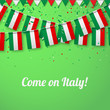 Come on Italy! Background with national flags.
