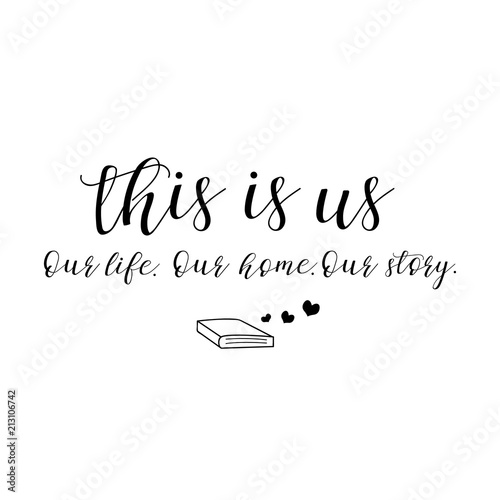 This is us. Our life, home, story. Family Album. Lettering. calligraphy
