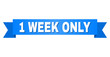 © Evgeny - 1 WEEK ONLY text on a ribbon. Designed with white caption and blue tape. Vector banner with 1 WEEK ONLY tag.