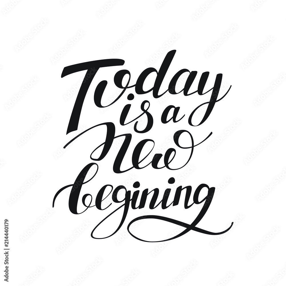 today is a new beginning black and white hand written lettering ...