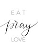 Eat pray love  - minimalistic lettering poster vector.