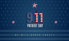 9/11 Patriot Day, September 11. "We Will Never Forget". National Day Of Remembrance.