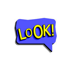 Poster - Comic speech bubble with expression text look. Vector bright dynamic cartoon illustration in retro pop art style isolated