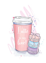 A Cup Of Coffee And A Stack Of Macaroons. Vector Illustration. Food And Drink, Vintage And Retro. Print For Postcard Or Poster. Coffee To Go. Paper Cup.
