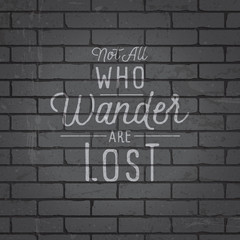 Poster - Hand drawn lettering slogan on brick wall background