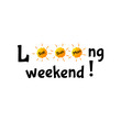 © Alex - Long weekend typography concept