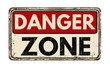 Danger zone vintage rusty metal sign