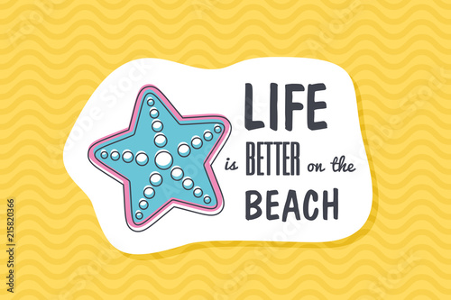 Summer poster card. Life is better on the beach © nasik