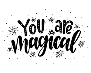 You are magical.