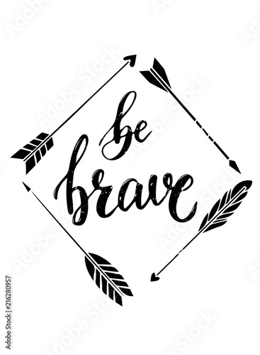 'be brave' lettering and frame of arrows © Натали Осипова