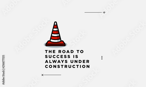 The Road To Success Is Always Under Construction Motivational Poster Design With Traffic Cone Vector Illustration Buy This Stock Vector And Explore Similar Vectors At Adobe Stock Adobe Stock