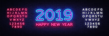2019 Happy New Year Neon Text. 2019 New Year Design Template For Seasonal Flyers And Greetings Card Or Christmas Themed Invitations. Light Banner. Vector Illustration. Editing Text Neon Sign
