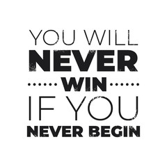 Wall Mural - You will never win if you never begin