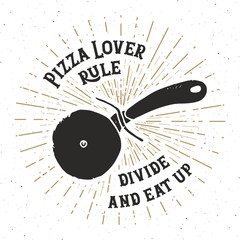 Wall Mural - pizza cutter vintage label, hand drawn sketch, grunge textured retro badge, typography design t-shir