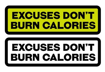 Wall Mural - Excuses Do not Burn Calories motivation quote