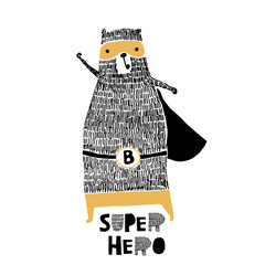 Wall Mural - Cute hand drawn with ink bear hero. Cartoon super hero bear vector illustration in scandinavian style