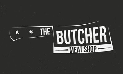 The Butcher - vintage logo concept. Logo, badge, label of Meat shop with Cleaver. The Butcher logo template. Grunge texture. Vector illustration