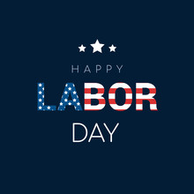 Happy Labor Day Card Vector Illustration. Flag Of The United States Inside World " LABOR " On Blue Background.