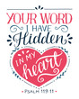 Hand lettering with bible verse Your word I have hidden in my heart. Psalm